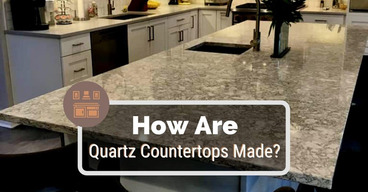 How Are Quartz Countertops Made, Are Quartz Countertops Good For Kitchens