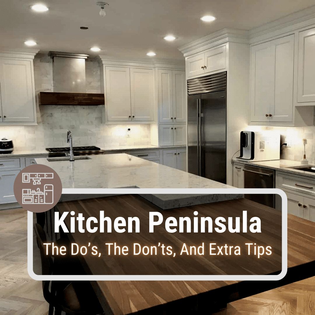 Kitchen Peninsula   The Do's, The Don'ts, and Extra Tips   Kitchen ...