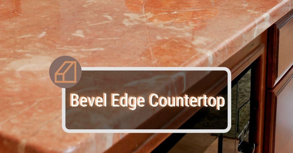 All About Bevel Edge Countertop, Tile Countertop Edge Options