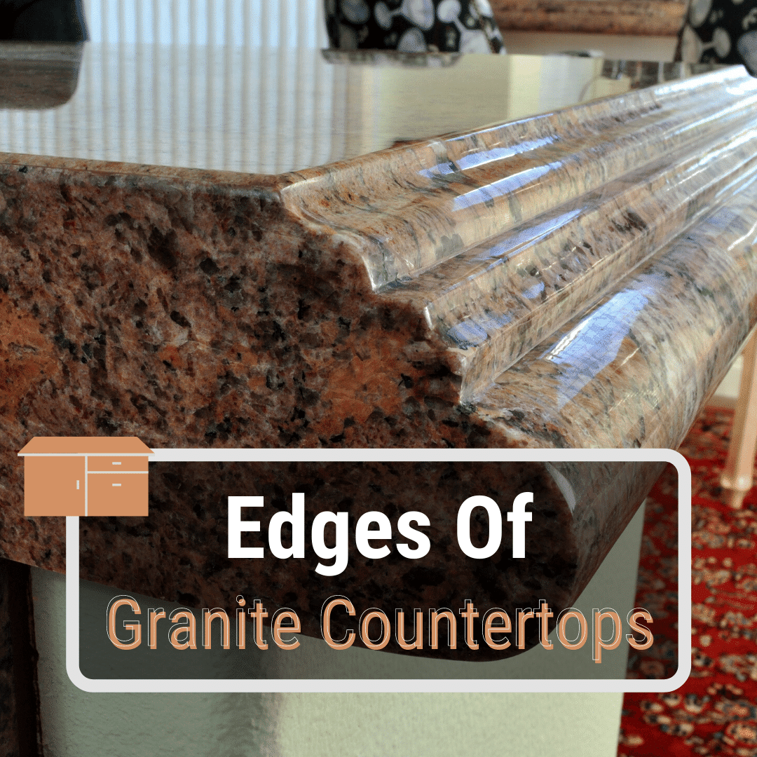 Edges Of Granite Countertops Kitchen, How To Smooth Granite Countertop Edges