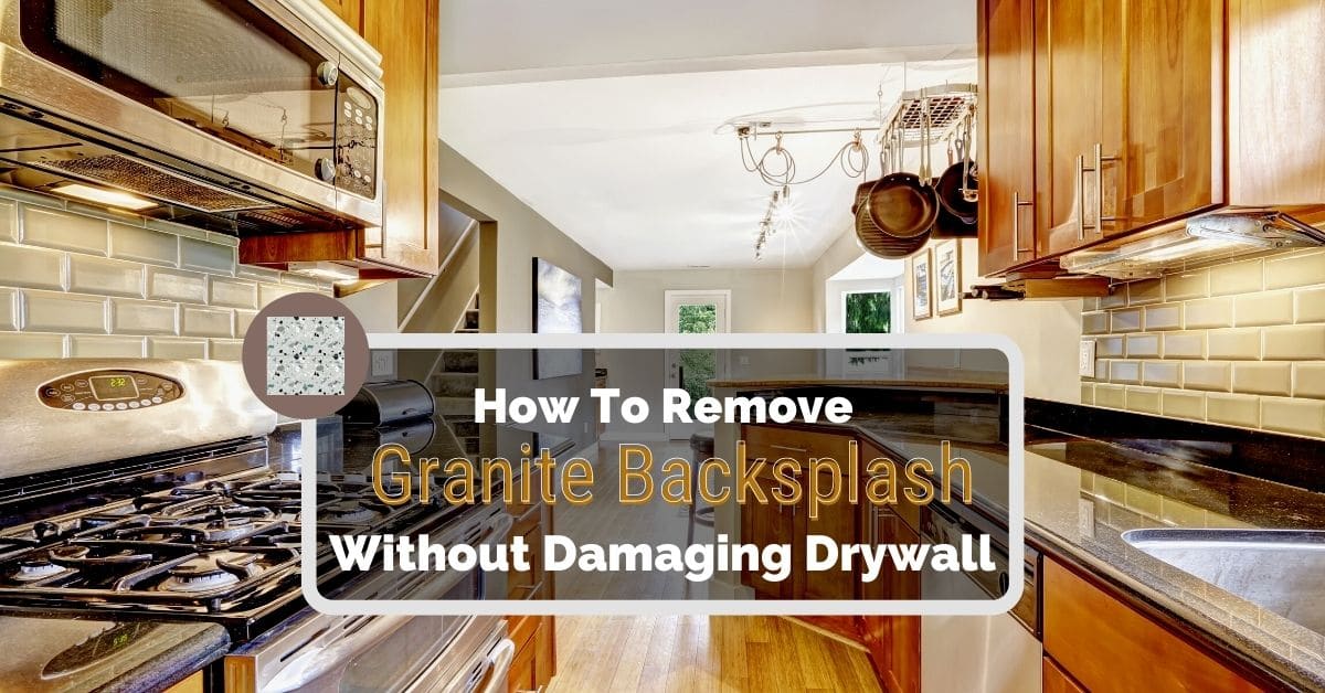 How To Remove Granite Backsplash, Can You Replace Kitchen Wall Tile Without Removing Cabinets