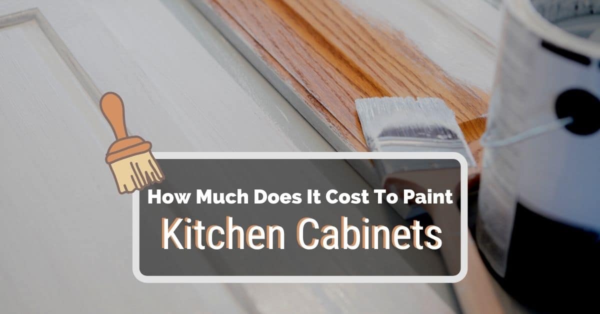 It Cost To Paint Kitchen Cabinets, Painting Kitchen Cabinets Cost Estimate