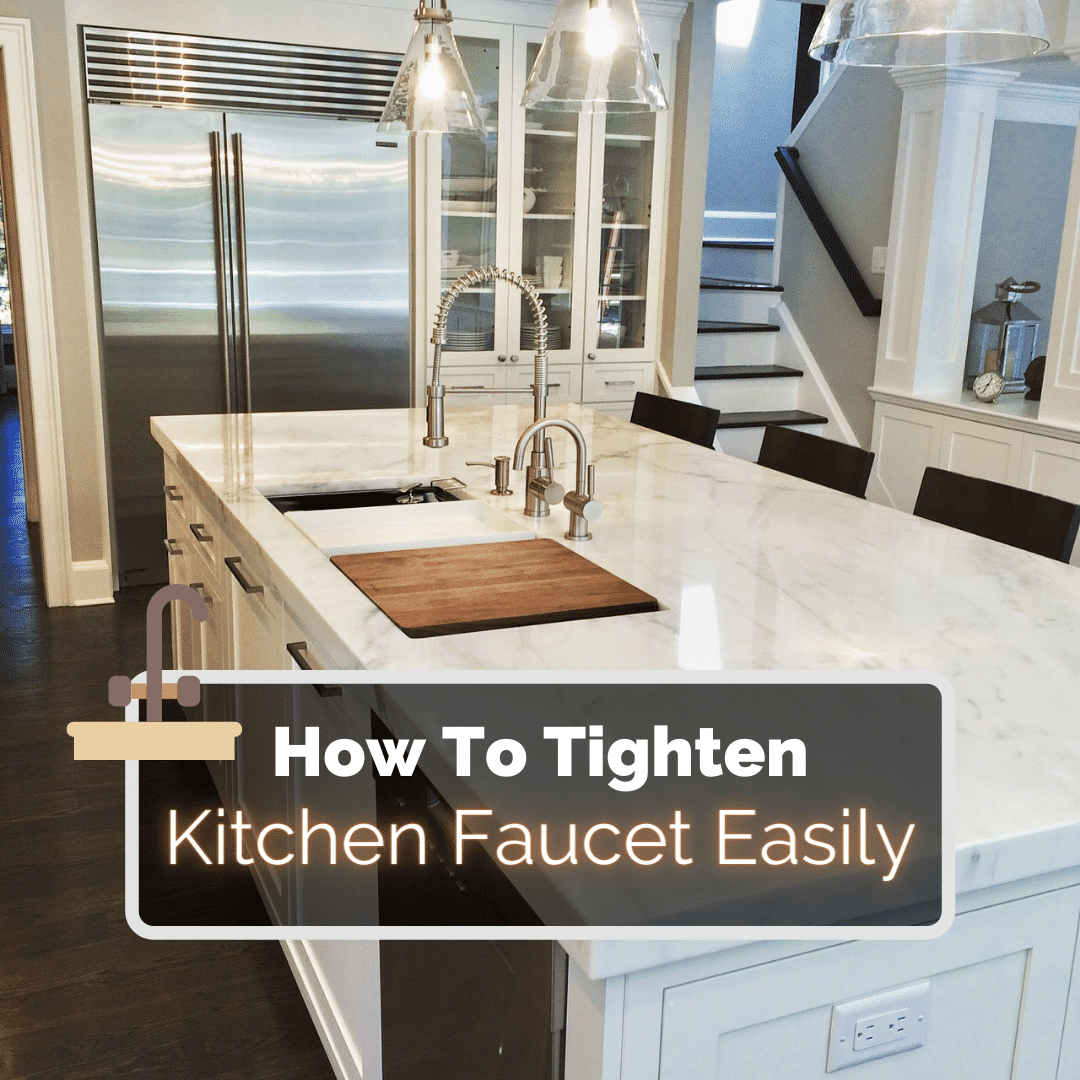 How To Tighten Kitchen Faucet Easily