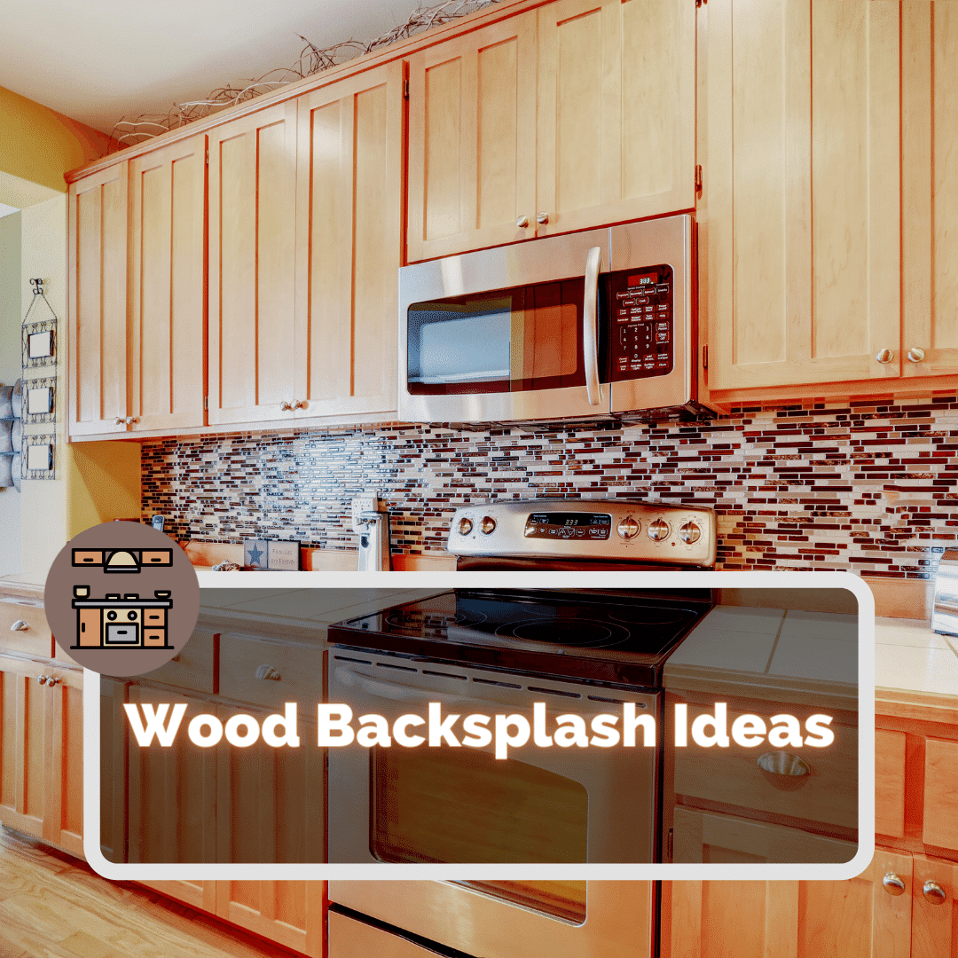 Wood Backsplash Ideas, Maintenance, FAQs   Kitchen Infinity
