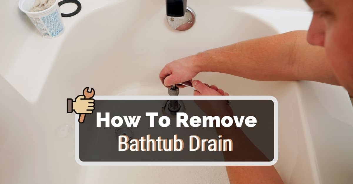 How To Remove Bathtub Drain And Install, How To Remove A Mobile Home Bathtub Drain