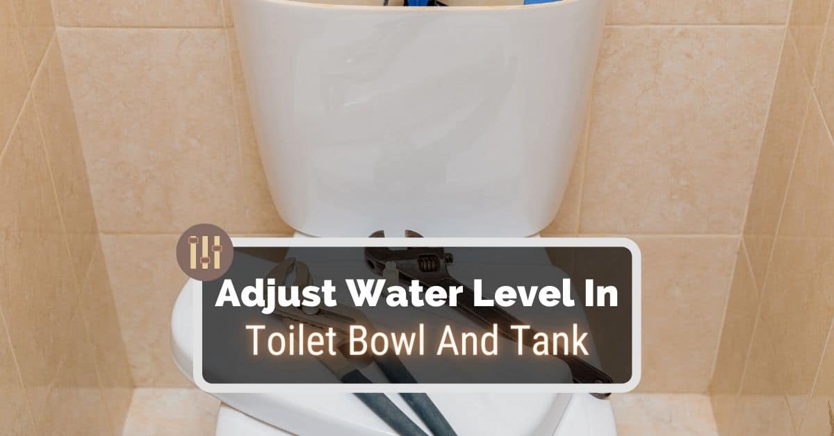 Adjust Water Level In Toilet Bowl, Fitting Laminate Flooring Around Toilet Bowl