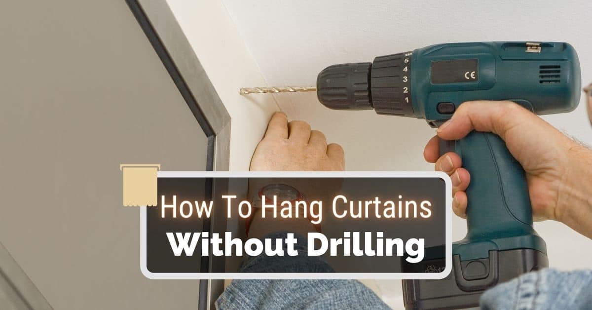 How To Hang Curtains Without Drilling, How Can I Hang Curtains Without Drilling Holes