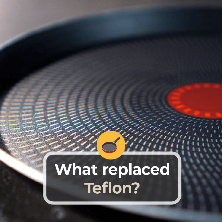What replaced Teflon