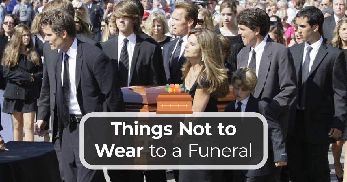 Things Not to Wear to a Funeral ...