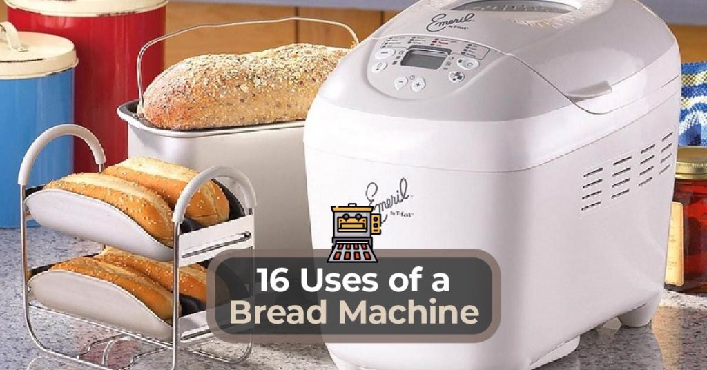 uses of a bread making machine