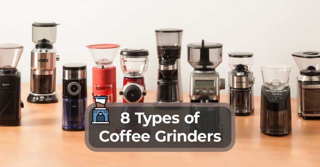 types of coffee grinders