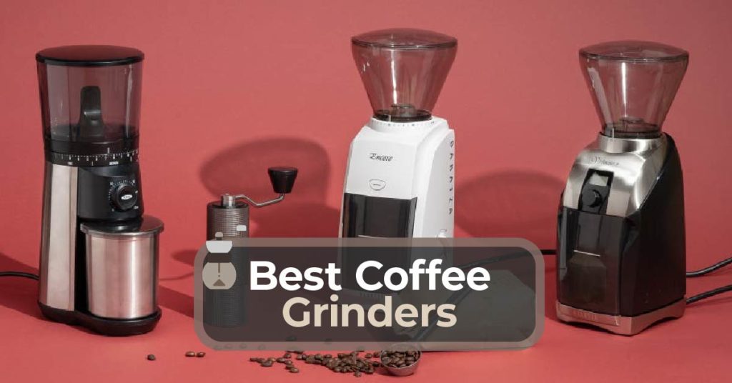 best grinders for coffee