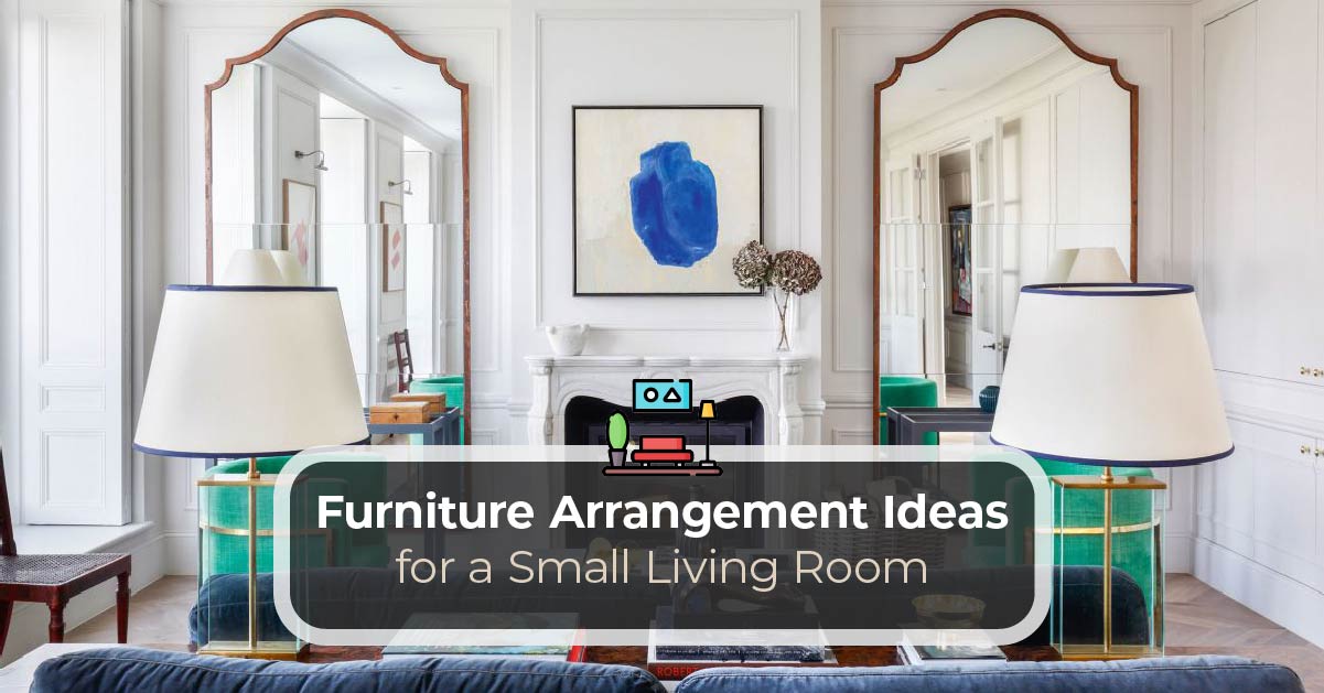 Furniture Arrangement Ideas For A Small, Small House Furniture Arrangement