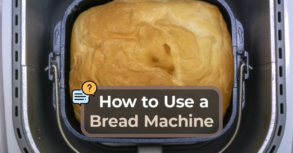 how to use a bread machine