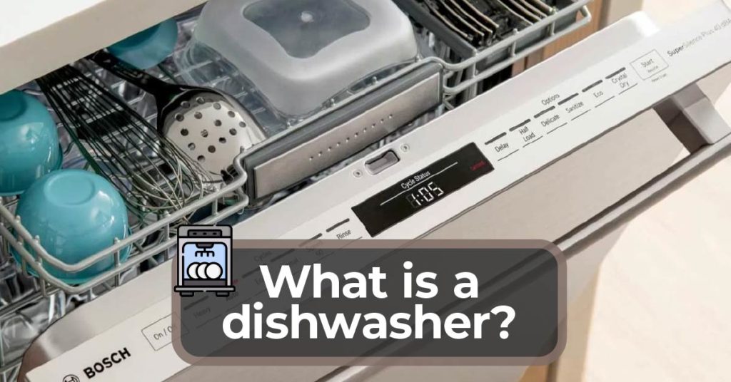 What is a dishwasher