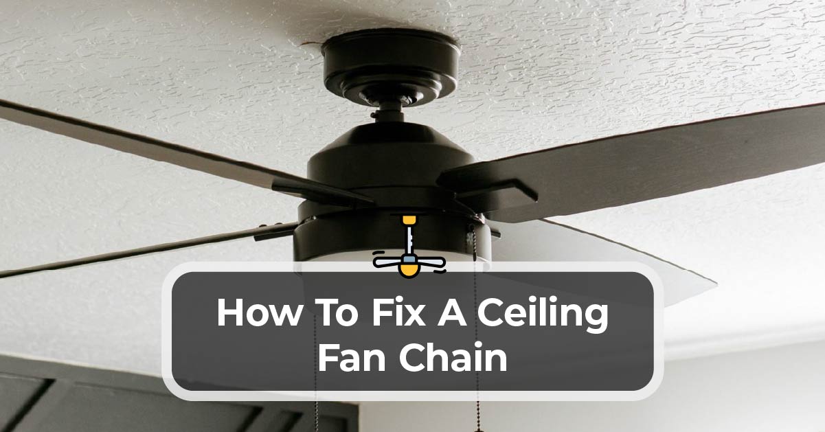 How To Fix A Ceiling Fan Chain Kitchen Infinity - How To Fix A Stuck Ceiling Fan Pull Chain