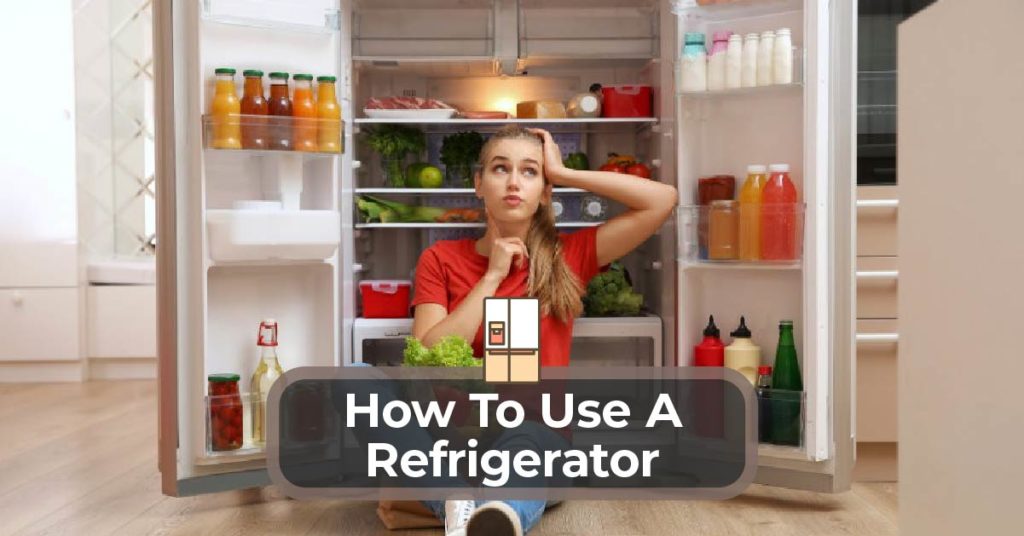 use a refrigerator 