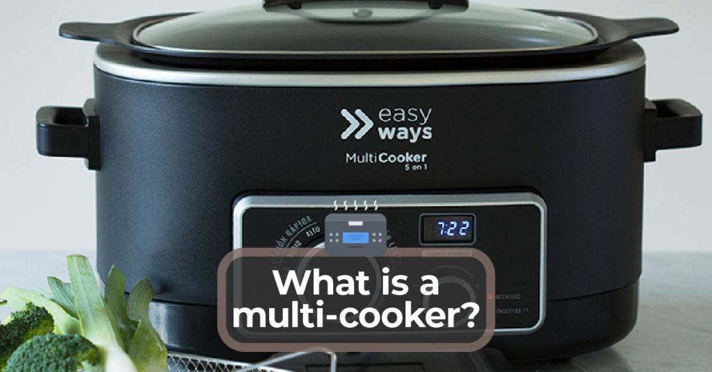 get to know about multi cooker