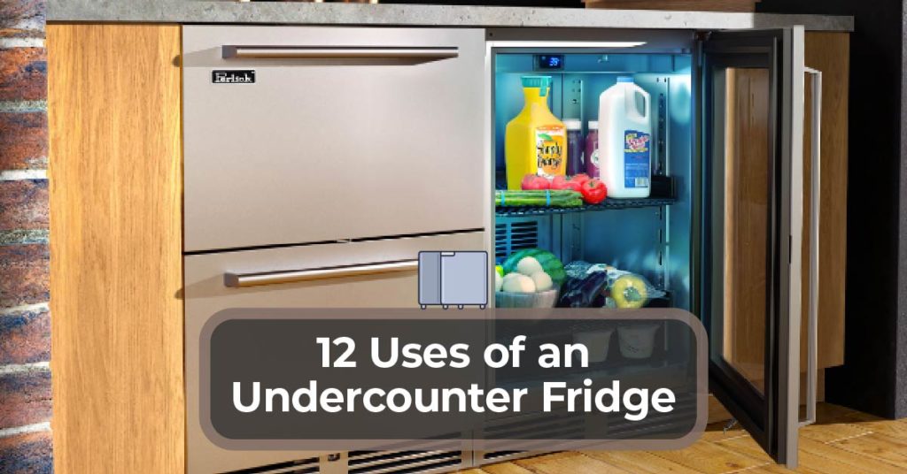 12 Uses of an Undercounter Fridge
