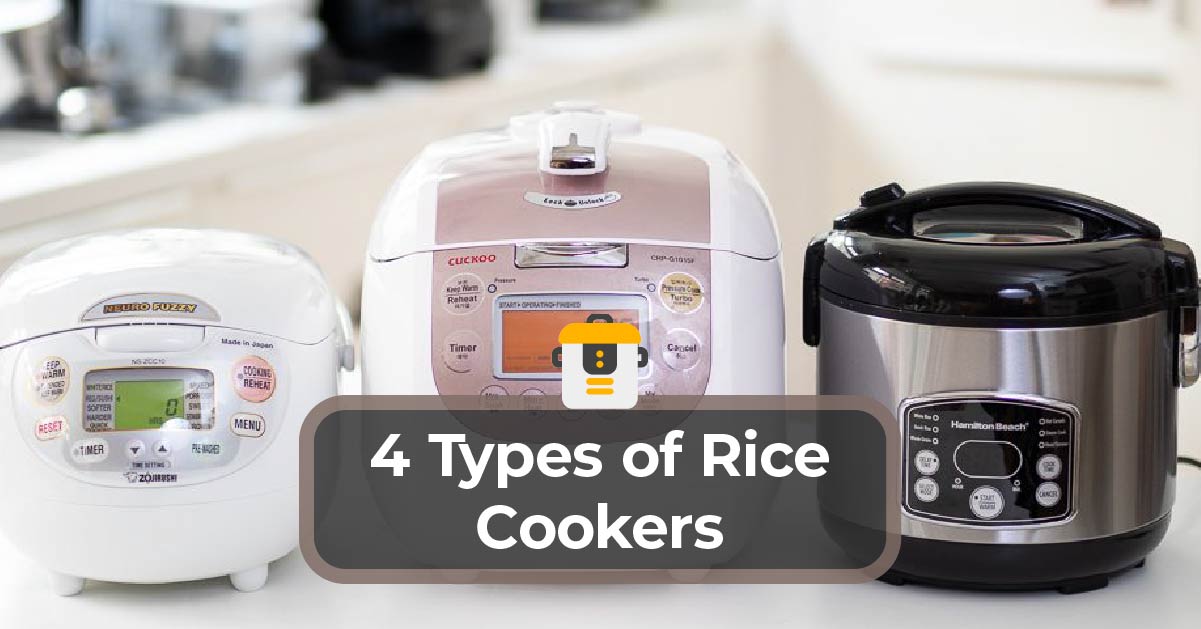 4 Types of Rice Cooker | Popular Rice Cooker Types