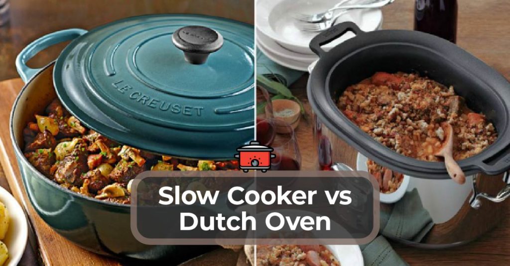 Slow Cooker and Dutch Oven comprison