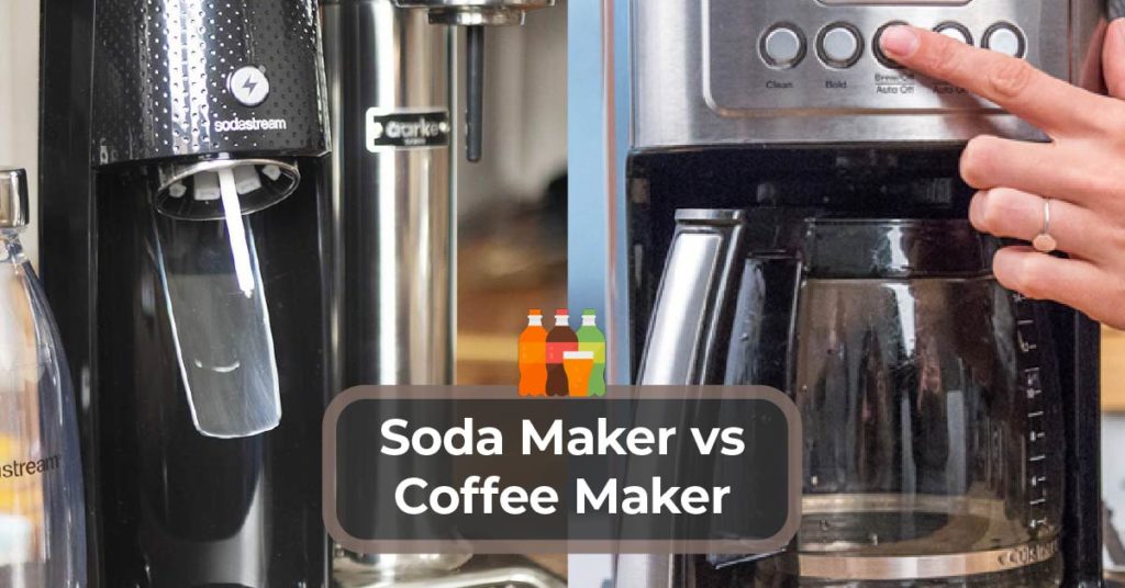 Coffee Maker vs Soda Maker