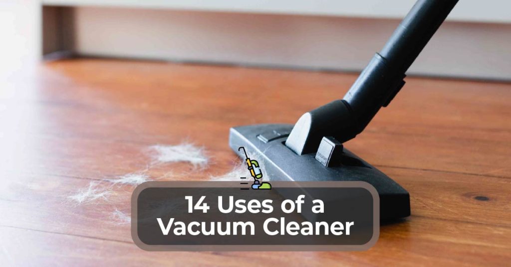 14 Uses of a Vacuum Cleaner