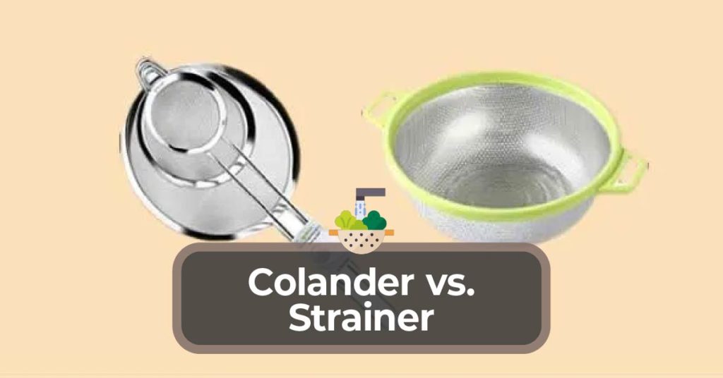 Strainer vs Colander