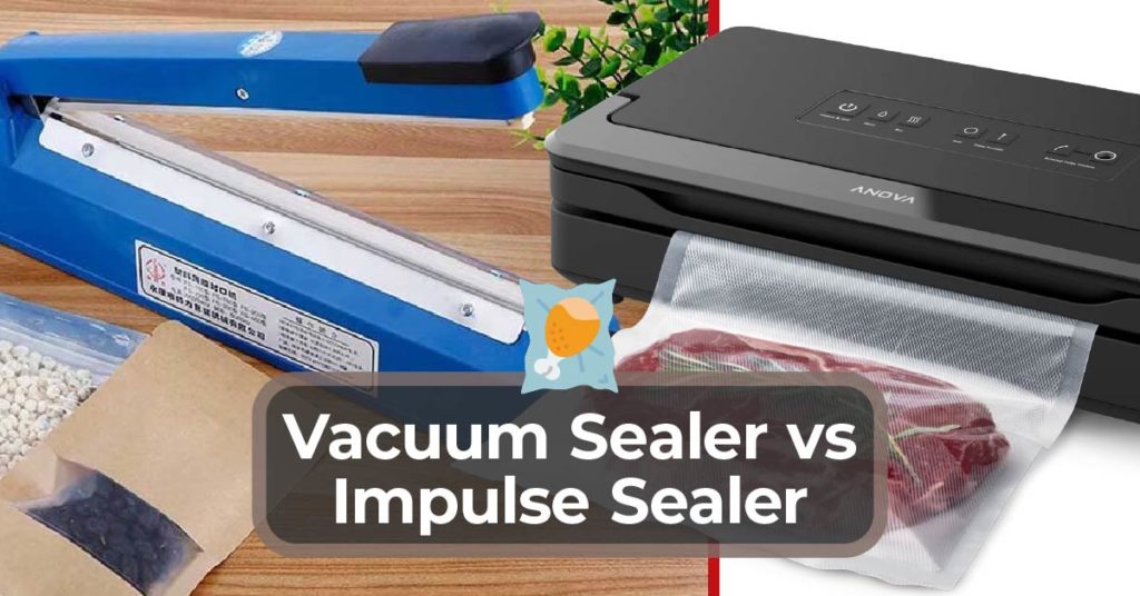 impulse sealer vs vacuum sealer 
