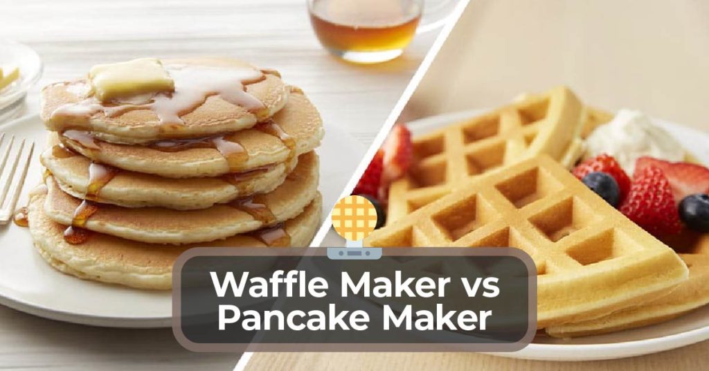 Pancake Maker vs waffle maker