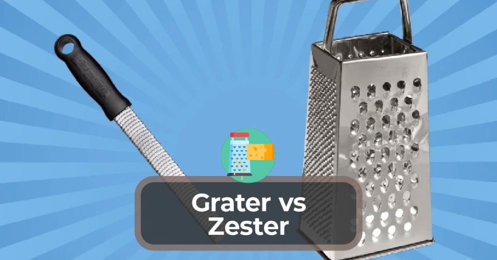 Grater vs Zester